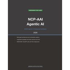 (영문도서)NVIDIA NCP-AAI Exam Study Guide 2026: Agentic AI Professional: Complete Exam Pre... Paperback, Meridian Certification Press, English, 9798259500112 Meridian Certification Press, English, 9798259500112