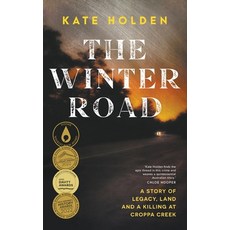 (영문도서) The Winter Road: A Story of Legacy Land and a Killing at Croppa Creek Paperback, Black Inc., English, 9781760644567