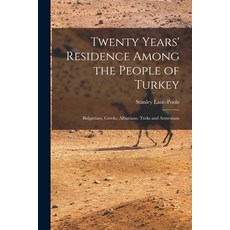 (영문도서) Twenty Years' Residence Among the People of Turkey: Bulgarians Greeks Albanians Turks and ... Paperback, Legare Street Press, English, 9781019227176