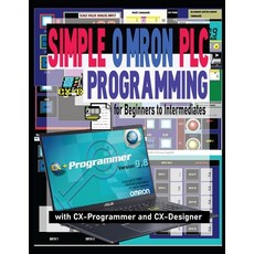 (영문도서)Simple Omron PLC Programming for Beginners to Intermediates with CX-Programmer a... Paperback, Independently Published, English, 9798276345550