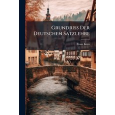 (영문도서)Grundriss Der Deutschen Satzlehre Paperback, Nabu Press, English, 9781145558458
