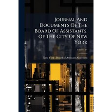 (英文圖書)Journal And Documents Of The Board Of Assistants Of The City Of New York; Volum... 平裝版, Nabu Press, 英文