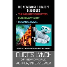(영문도서) The NewXWorld ChatGPT Dialogues: Will the Digi-Sphere Save or Destroy Humanity? Hardcover, Amazon Book Marketing Pros, English, 9798869047847
