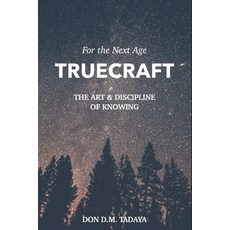 (영문도서)Truecraft: The Art and Discipline of Knowing Paperback, Independently Published, English, 9798269421360