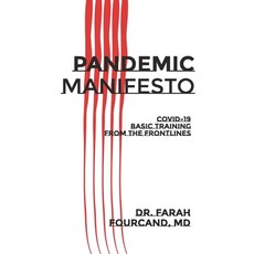 Pandemic Manifesto: COVID-19 Basic Training From The Frontlines Paperback, Independently Published, English, 9798671731781