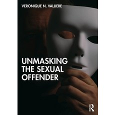 (영문도서) Unmasking the Sexual Offender Paperback, Routledge, English, 9780367741242