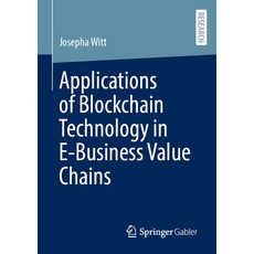 (英文圖書)Applications of Blockchain Technology in E-Business Value Chains 平裝版, Springer Gabler, 英文