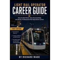 (外文書)Light Rail Operator Career Guide: How to Get Hired Train Successfully and Build... Paperback, Independently Published, English