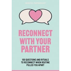 (英文圖書)Reconnect with Your Partner: 100 Questions and Rituals to Reconnect When Routine... 平裝版, Independently Published, 英文