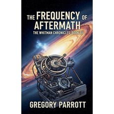 (영문도서)The Frequency of Aftermath Paperback, MR Parrott, English, 9798231241507