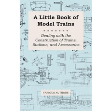 (영문도서) A Little Book of Model Trains - Dealing with the Construction of Trains Stations and Access... Paperback, Rose Press, English, 9781447441960