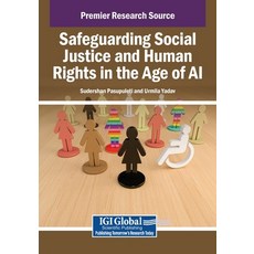 (영문도서)Safeguarding Social Justice and Human Rights in the Age of AI Paperback, Igi Global Scientific Publi..., English, 9798337365992