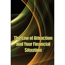 (영문도서) The Law of Attraction And Your Financial Situation: Learn How to Attract More Wealth Into You... Paperback, Moisescu Stefan, English, 9783986086435