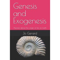 (영문도서)Genesis and Exogenesis: Theories about the origin of life on Earth Paperback, Independently Published, English, 9798298862158