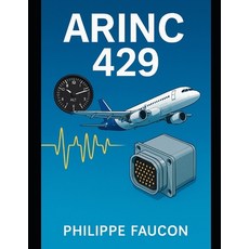 (英文圖書)Mastering ARINC 429: The Complete Guide to Aircraft Data Buses 平裝版, Independently Published, 英文
