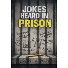 (영문도서)Jokes I heard In Prison Paperback, Createspace Independent Pub..., English, 9781481219471