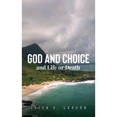 (영문도서) God and Choice and Life or Death Paperback, Arpress, English, 9798893566765