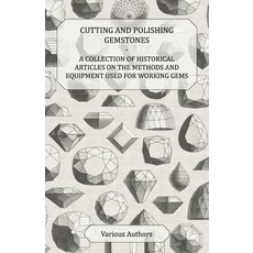 (영문도서) Cutting and Polishing Gemstones - A Collection of Historical Articles on the Methods and Equi... Paperback, Owens Press, English, 9781447420132