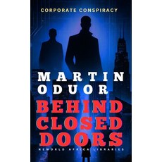 (영문도서) Behind the Closed Door: Corporate Conspiracy Paperback, Independently Published, English, 9798342936767