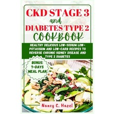 (영문도서) CKD Stage 3 And Diabetes Type 2 Cookbook: Healthy Delicious Low-Sodium Low-Potassium and Low-... Paperback, Independently Published, English, 9798883918208
