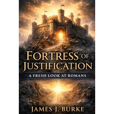 (英文圖書)Fortress of Justification: A Fresh Look at Romans 平裝版, Fireproof Commentaries, 英文