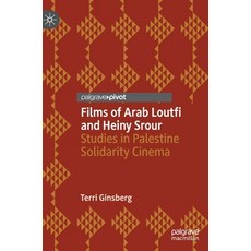 (영문도서) Films of Arab Loutfi and Heiny Srour: Studies in Palestine Solidarity Cinema Hardcover, Palgrave Pivot, English, 9783030853532