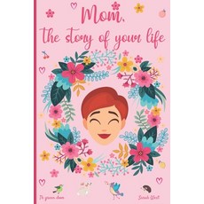 Mom the story of your life: 130 questions to know your Mother's story - tell me your story - lovely... Paperback, Independently Published, English, 9798729137619