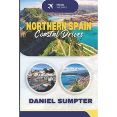 (英文圖書)Northern Spain Coastal Drives: Road Trips Hidden Gems & Scenic Villages Along t... 平裝版, Independently Published, 英文