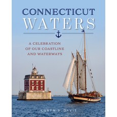 Connecticut Waters: Celebrating Our Coastline and Waterways Hardcover, Globe Pequot Press