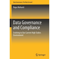 (영문도서) Data Governance and Compliance: Evolving to Our Current High Stakes Environment Paperback, Springer, English, 9789813368798