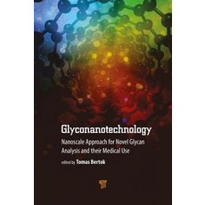 (영문도서) Glyconanotechnology: Nanoscale Approach for Novel Glycan Analysis and Their Medical Use Hardcover, Jenny Stanford Publishing