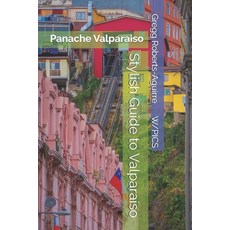(英文書)Stylish Guide to Valparaíso： Panache Valparaiso 平裝版, 獨立出版, 英文