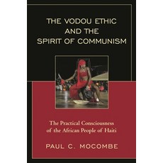 (영문도서)Vodou Ethic and the Spirit of Communism: The Practical Consciousness of the Afri... Paperback