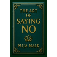 (英文圖書)The Art of Saying No 平裝版, Puja Naik, 英文