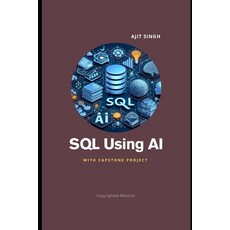 (영문도서)SQL Using AI Paperback, Independently Published, English, 9798296662453