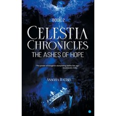 (영문도서)Celestia Chronicles: The Ashes of Hope Paperback, Bluerose Publishers Pvt. Ltd., English, 9789356111004