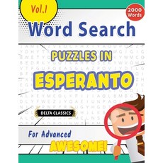 (영문도서) Word Search Puzzles in Esperanto for Advanced - Awesome! Vol.1 - Delta Classics Paperback, Linguas Classics, English, 9798349004711