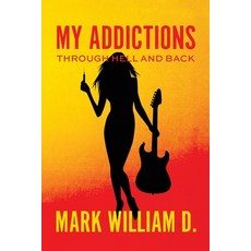 (英文圖書)My Addictions - Through Hell and Back 平裝版, Palmetto Publishing, 英文