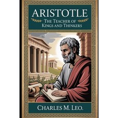 (영문도서)Aristotle: The Teacher of Kings and Thinkers Paperback, Independently Published, English, 9798265713186