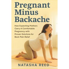 (英文圖書)Pregnant Minus Backache: How Expecting Mothers Carry A Comfortable Pregnancy wit... 平裝版, Independently Published, 英文