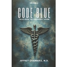 (영문도서) Code Blue: Tales From the Emergency Room: Volume 8 Paperback, Free Reign Publishing, English, 9798892340793
