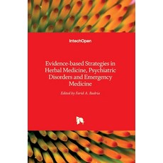 (영문도서) Evidence-based Strategies in Herbal Medicine Psychiatric Disorders and Emergency Medicine Hardcover, Intechopen, English, 9789535117353