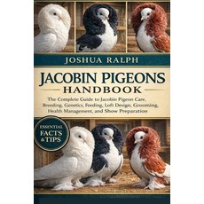 (영문도서)Jacobin Pigeons Handbook: The Complete Guide to Jacobin Pigeon Care Breeding G... Paperback, Independently Published, English, 9798244454741