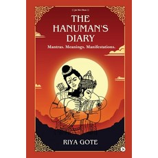 (영문도서) The Hanuman's Diary: Mantras. Meanings. Manifestations. (The Truth Revealed) Paperback, Notion Press, English, 9798896997467