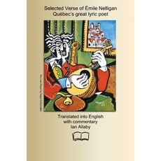 (영문도서)Selected Verse of Émile Nelligan: Québec's great lyric poet Paperback, Independently Published, English, 9798278286004