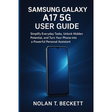(英文圖書)Samsung Galaxy a 17 5g User Guide: Simplify Everyday Tasks Unlock Hidden Potent... 平裝版, Independently Published, English