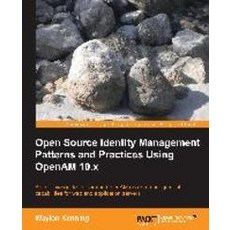 Open Source Identity Management Patterns and Practices Using Openam 10.X, Packt Publishing