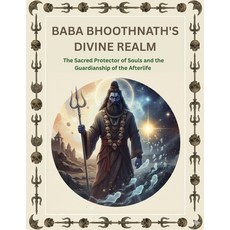 (영문도서)Baba Bhoothnath's Divine Realm: The Sacred Protector of Souls and the Guardiansh... Paperback, Independently Published, English, 9798266719828