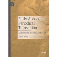 (영문도서) Early Academic Periodical Translation: English't Out of the French 1665-1700 Hardcover, Palgrave MacMillan, English, 9783031695681