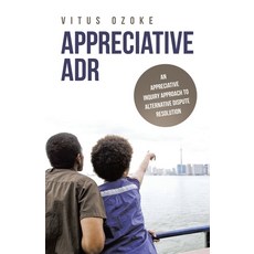 (英文圖書)Appreciative Adr: An Appreciative Inquiry Approach to Alternative Dispute Resolu... 平裝版, Balboa Press, 英文